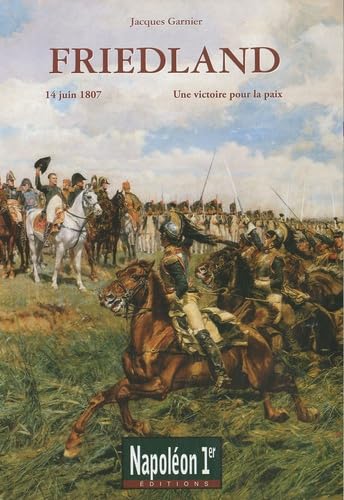 Friedland: Une victoire pour la paix (14 juin 1807) book