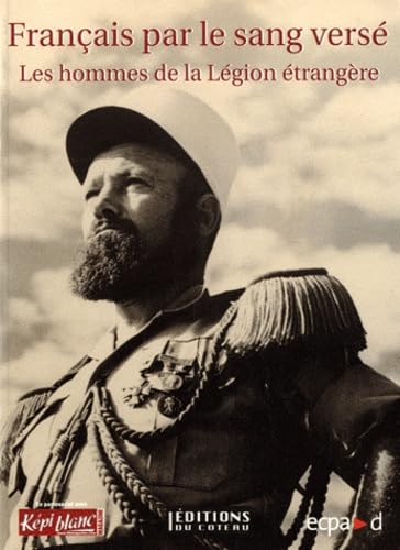Français par le sang versé: Les hommes de la Légion étrangère Books