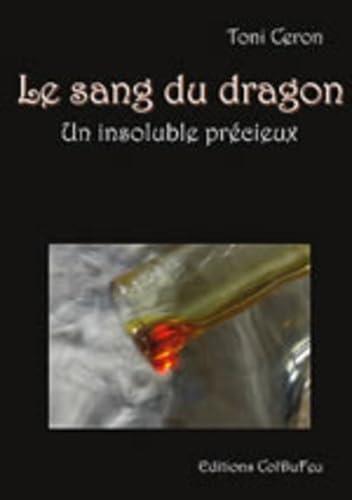 LE SANG DU DRAGON, UN INSOLUBLE PRECIEUX: Un insoluble précieux Religion & Esotericism