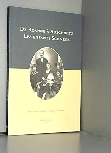De Roanne à Auschwitz les enfants schneck book