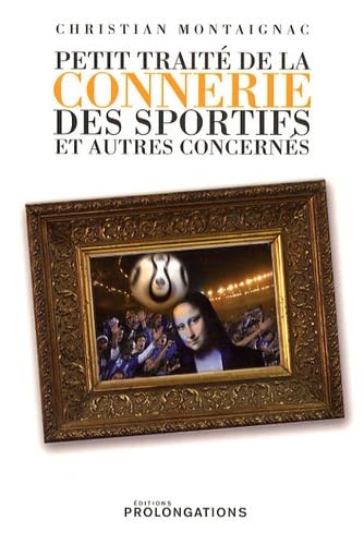 Petit traité de la connerie des sportifs et autres concernés book