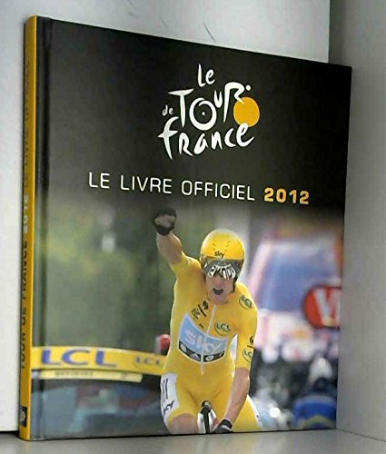 Le Tour de France: le livre officiel Leisure & Fun
