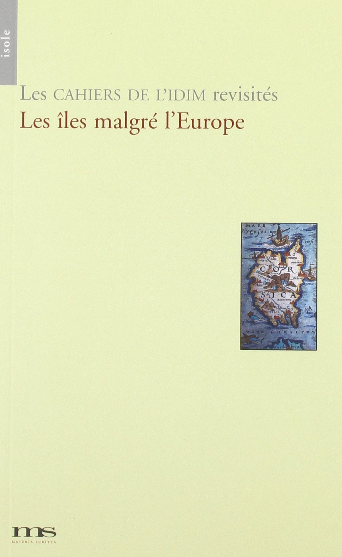 Les Cahiers de l'Idim Revisites - les Iles Malgré l'Europe book