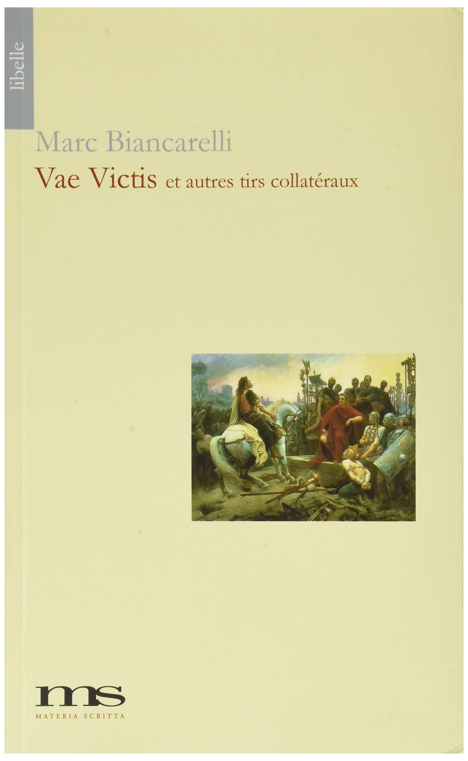 Vae Victis et Autres Tirs Collateraux Essays & Short Stories