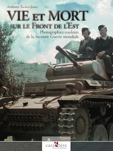 Vie et mort sur le front de l'Est: Photographies couleurs de la Seconde Guerre mondiale Books