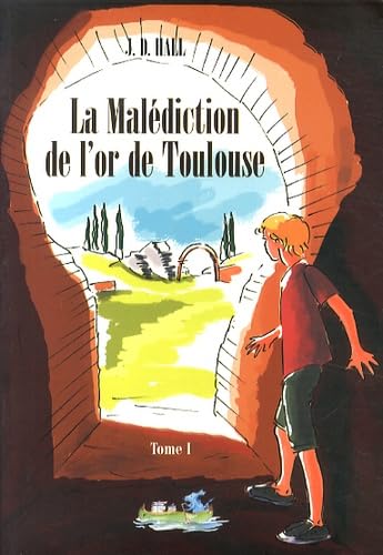 La malédiction de l'or de Toulouse: Tome 1 book