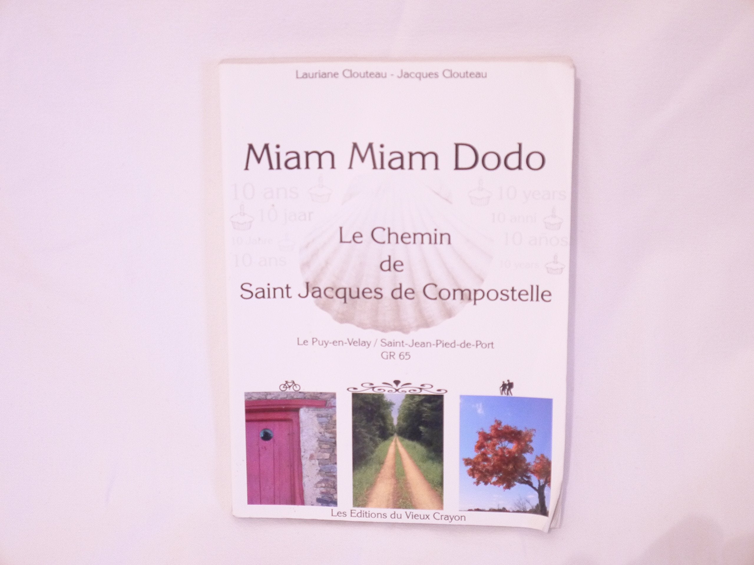 Miam Miam Dodo: Le Chemin de Saint Jacques de Compostelle Le Puy-en-Velay/Saint-Jean-Pied-de-Port GR 65 Books