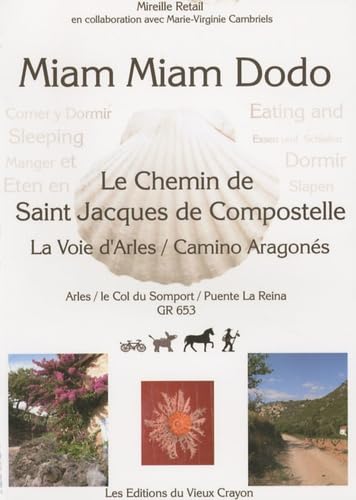 miam-miam-dodo Arles 2010-2011 (Arles à Puente-la-Reina): Chemin de Compostelle (GR 653) d'Arles au col du Somport + le camino aragonés du Somport à Puente la Reina (Navarra) Leisure, Home & Garden