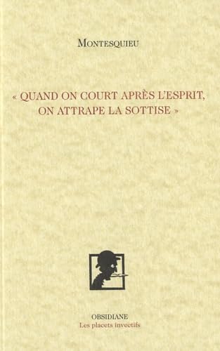 "Quand on court après l'esprit, on attrape la sottise" book
