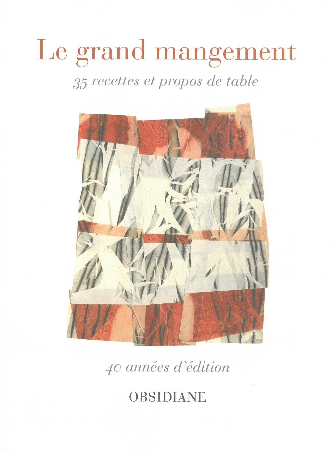 Le grand mangement: 35 recettes et propos de table book