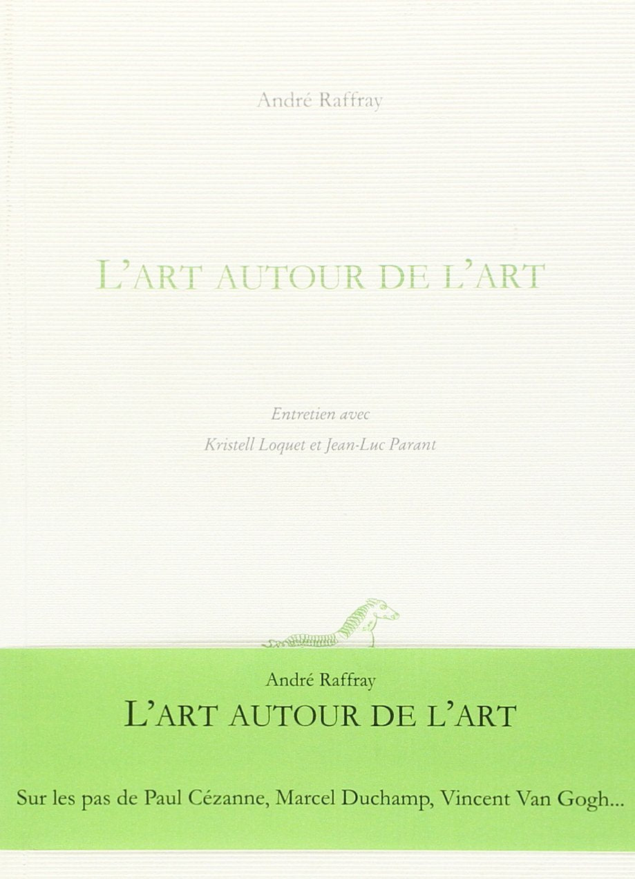 l'art autour de l'art: ENTRETIEN AVEC KRISTELL LOQUET ET JEAN-LUC PARANT book