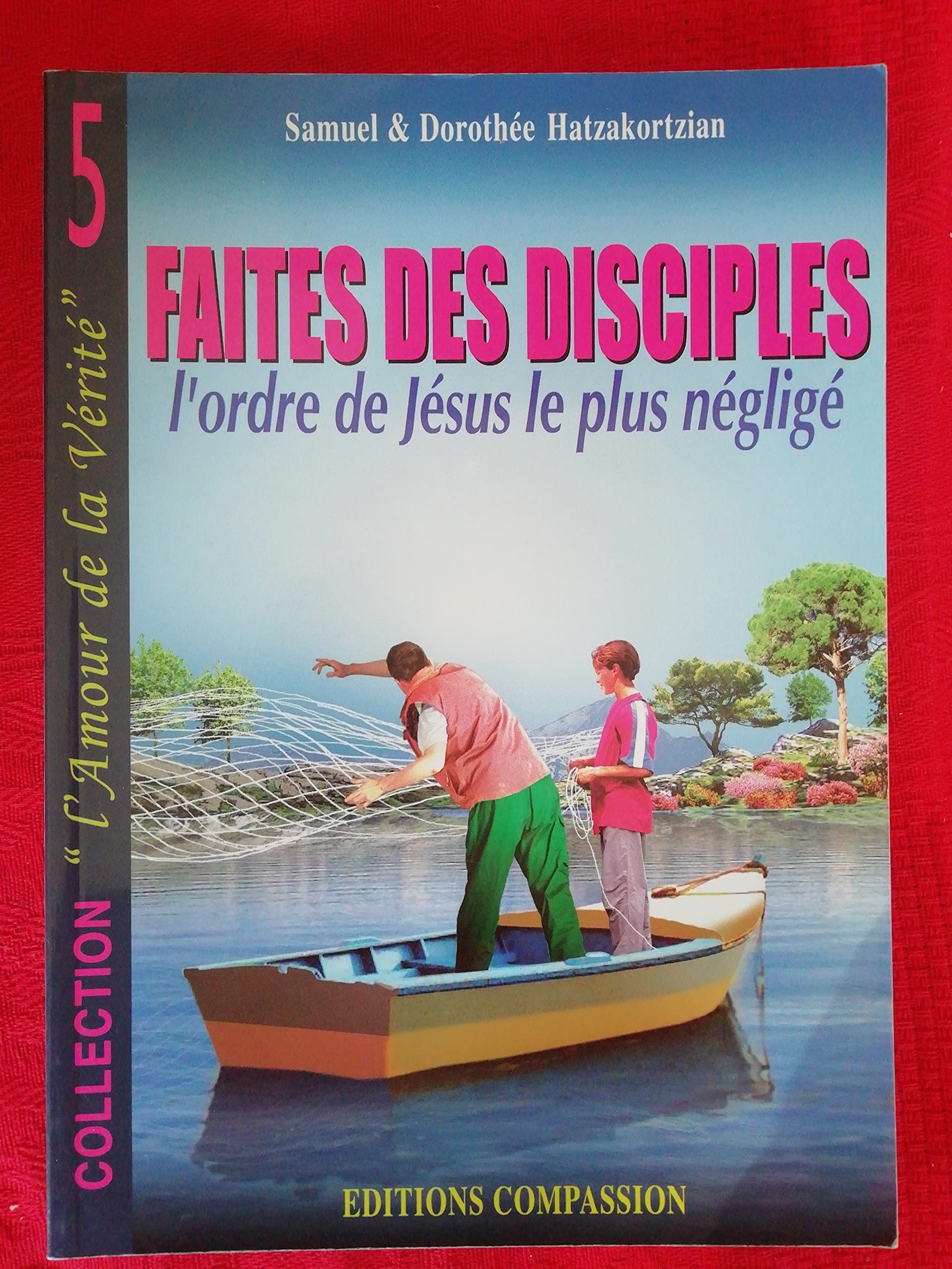 FAITES DES DISCIPLES (l'ordre de Jésus le plus négligé) Books