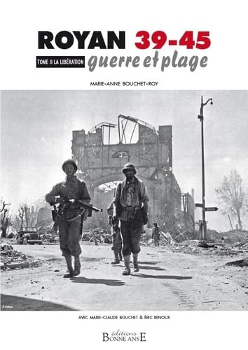 Royan 39-45 guerre et plage - Tome 2 La Libération Politics & History