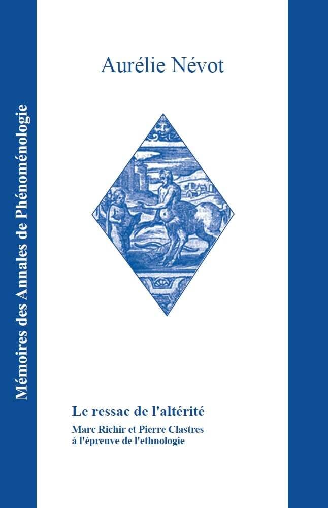 Le ressac de l'altérité: Marc Richir et Pierre Clastres à l'épreuve de l'ethnologie book