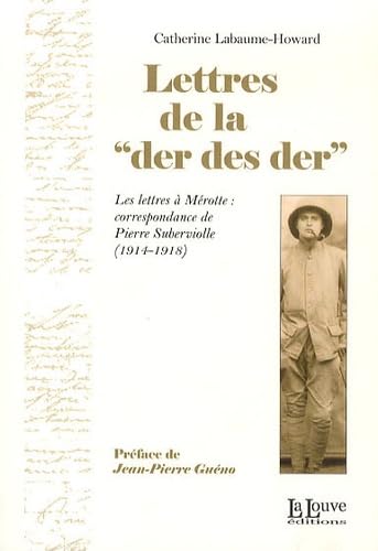 Lettres de la "Der des Der": Correspondance de Pïerre Suberviolle Politics & History