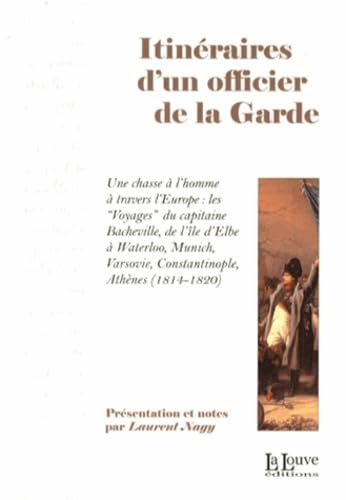 Itinéraires d'un Officier de la Garde: Une Chasse a l'Homme a Travers l'Europe Politics & History