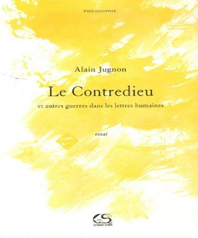 Le Contredieu et autres guerres dans les lettres: Et autres guerres dans les lettres humaines Contemporary literature