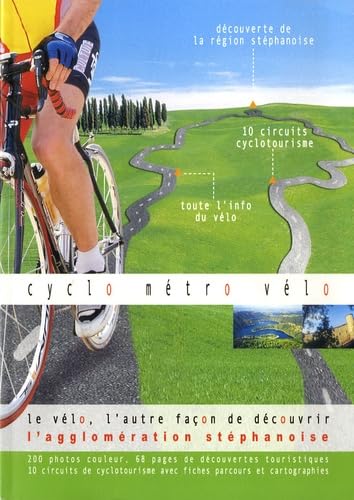 Cyclo Métro Vélo: Le vélo, l'autre façon de découvrir l'agglomération stéphanoise book