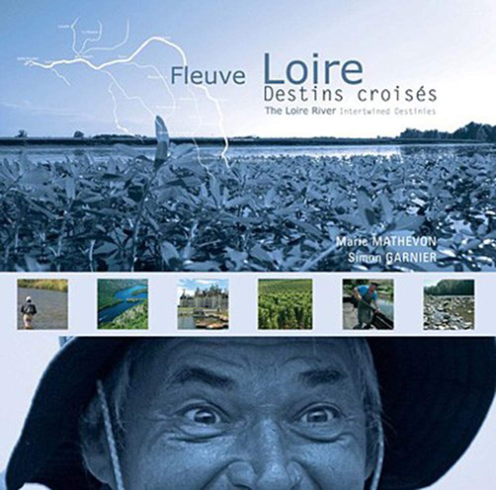 Fleuve Loire: Destins croisés, édition bilingue français-anglais Books