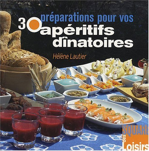 30 préparations pour vos apéritifs dînatoires book