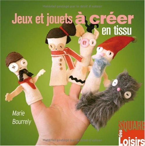 Jeux et jouets à créer en tissu book
