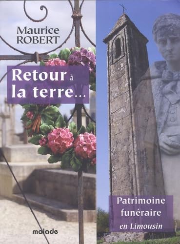 Retour à la terre...Patrimoine funéraire en Limousin Books