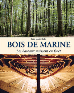 Bois de marine : les bateaux naissent en forêt Non-fiction