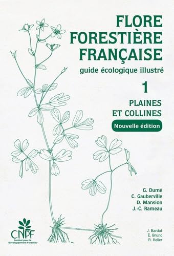 Flore forestière française Tome 1 - Plaines et collines (nouvelle édition): Guide écologique illustré Leisure, Home & Garden