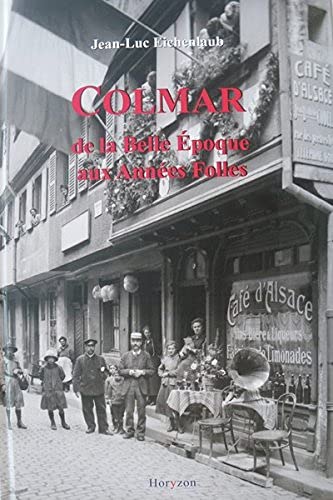 Colmar de la belle époque aux années folles book