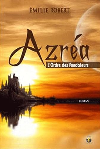 Azréa - T1 : LOrdre des Fondateurs book
