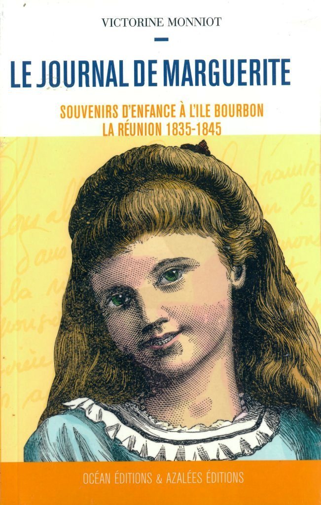 Le journal de Marguerite - Souvenirs d'enfance à l'île Bourbon - La Réunion 1835 - 1845 book