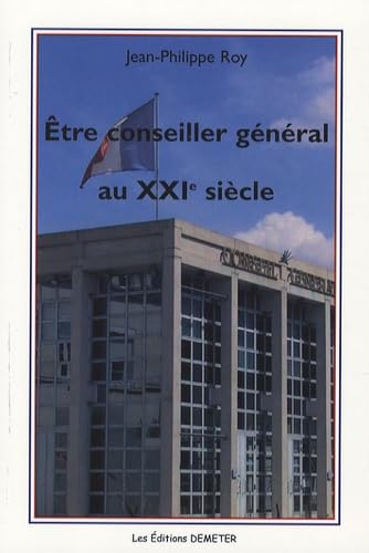 Etre conseiller général au XXIe siècle book