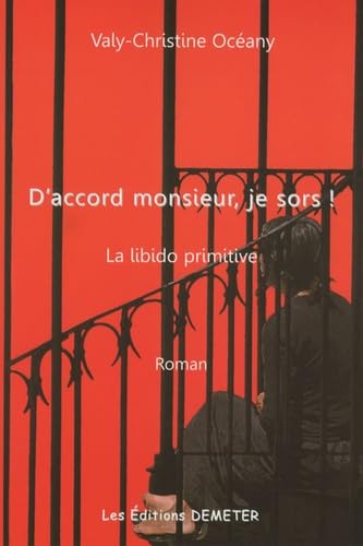 D'accord monsieur, je sors ! La libido primitive book