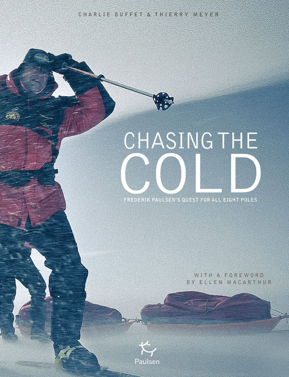 Chasing the Cold: Frederik Paulsen's Quest for All Eight Poles Geology & Geography