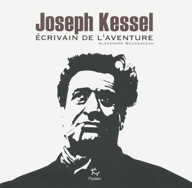 Joseph Kessel - Ecrivain de l'aventure Essays & Short Stories