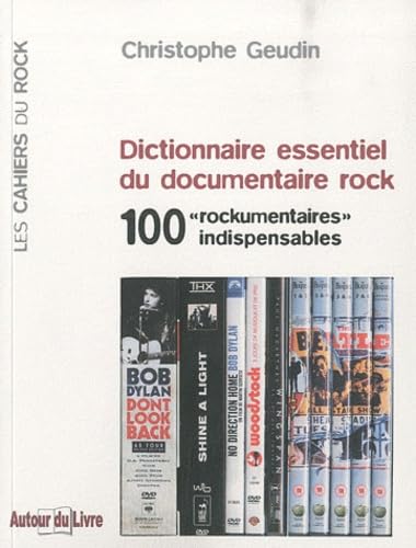 Dictionnaire essentiel du documentaire rock - 100 rockumentaires indispensables Arts & Music