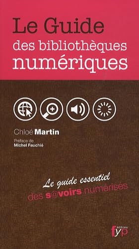 Le Guide des bibliothèques numériques. Le guide essentiel des savoirs numérisés. book