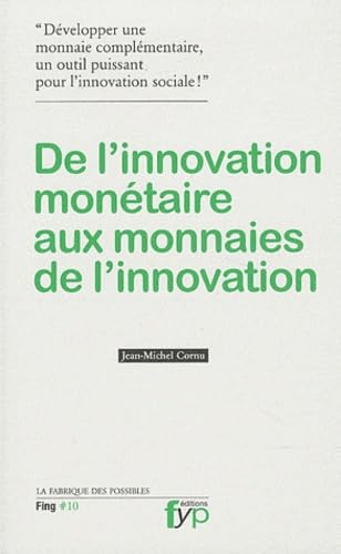 De l'innovation monétaire aux monnaies de l'innovation book