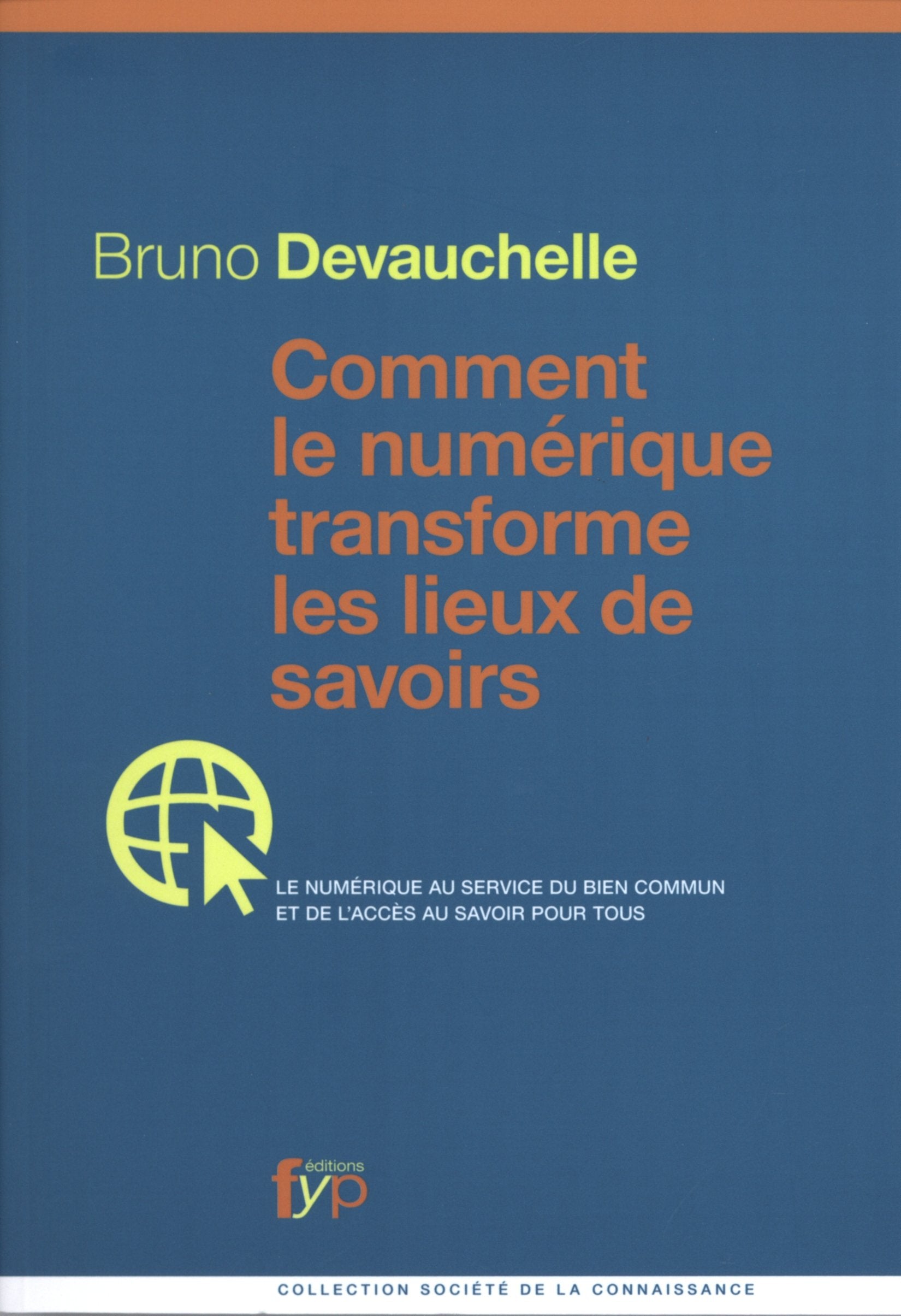 Comment le Numérique Transforme les Lieux de Savoirs: Le numérique au service du bien commun et de l'accès au savoir pour tous Reference Books