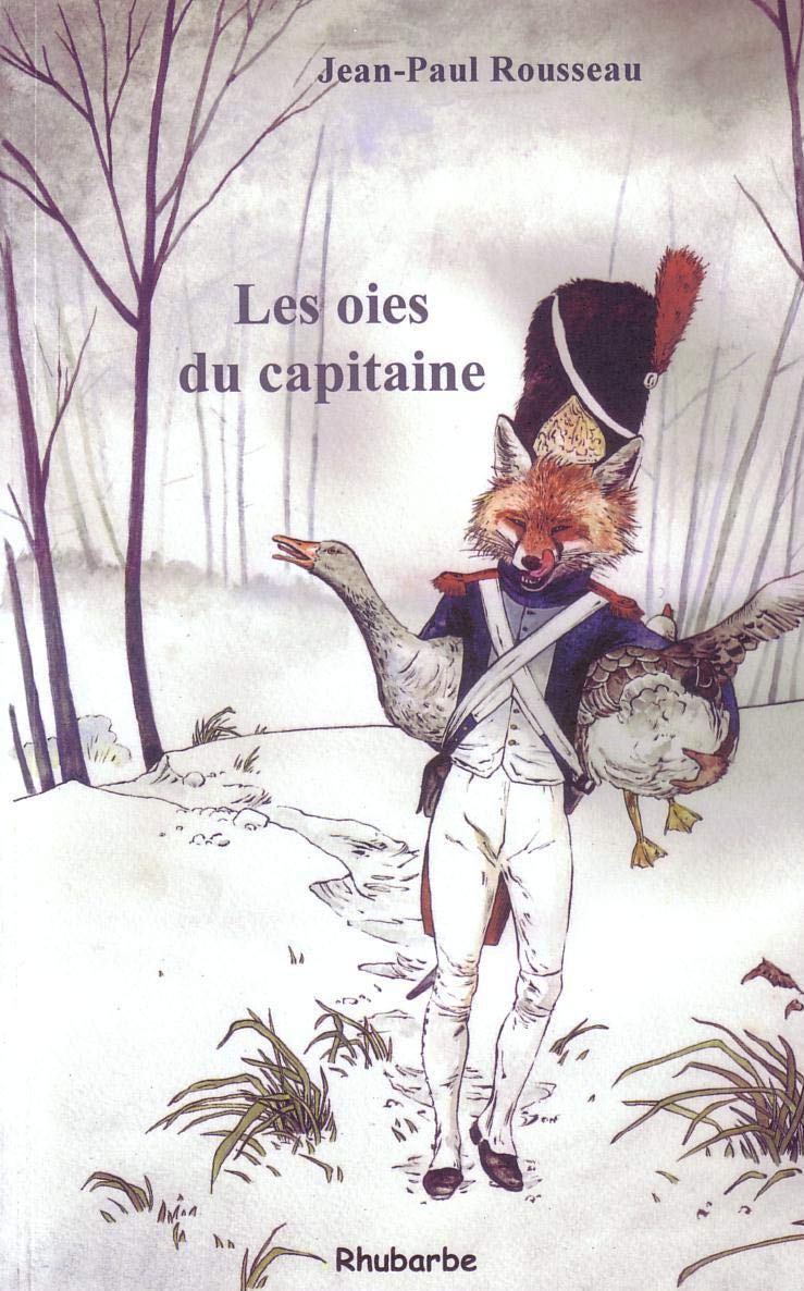 Les oies du capitaine: Et autres historiettes autour d'un plat contées par l'oncle Chambolle accompagnées des recettes y afférentes suivies de Le déjeuner de Pâques en Bresse bourguignonne book