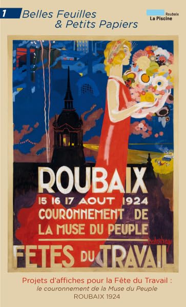 Projets d'affiches pour la Fêtes du Travail - Roubaix 1924 book