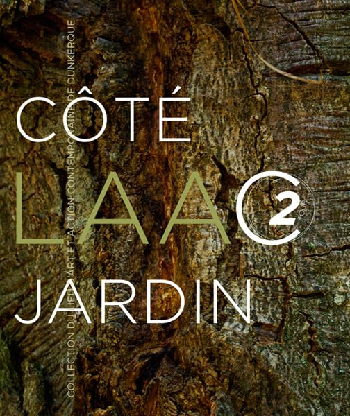 Côté jardin: Collection du Lieu d'art et action contemporaine de Dunkerque LAAC 2 book