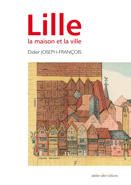 Lille - la maison et la ville Politics & History