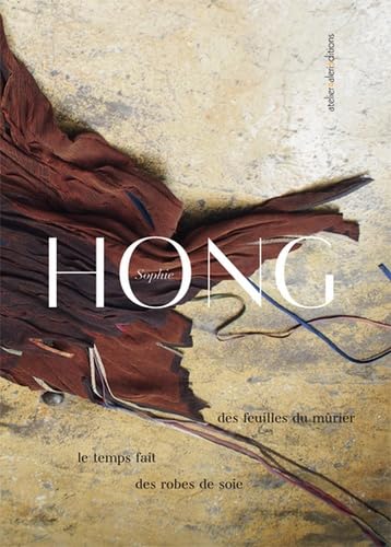 Sophie Hong: Des feuilles de mûrie le temps fait des robes de soie book