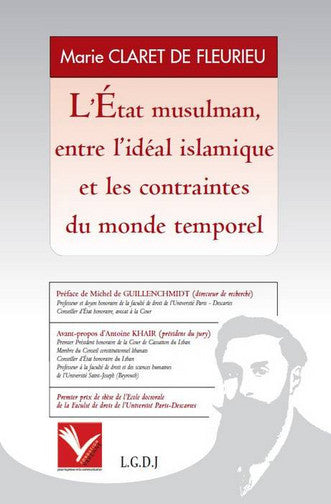 L'Etat musulman, entre l'idéal islamique et les contraintes du monde temporel book