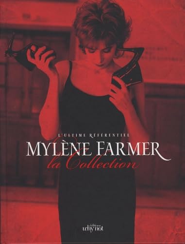 Mylène Farmer, la collection: L'ultime référentiel book