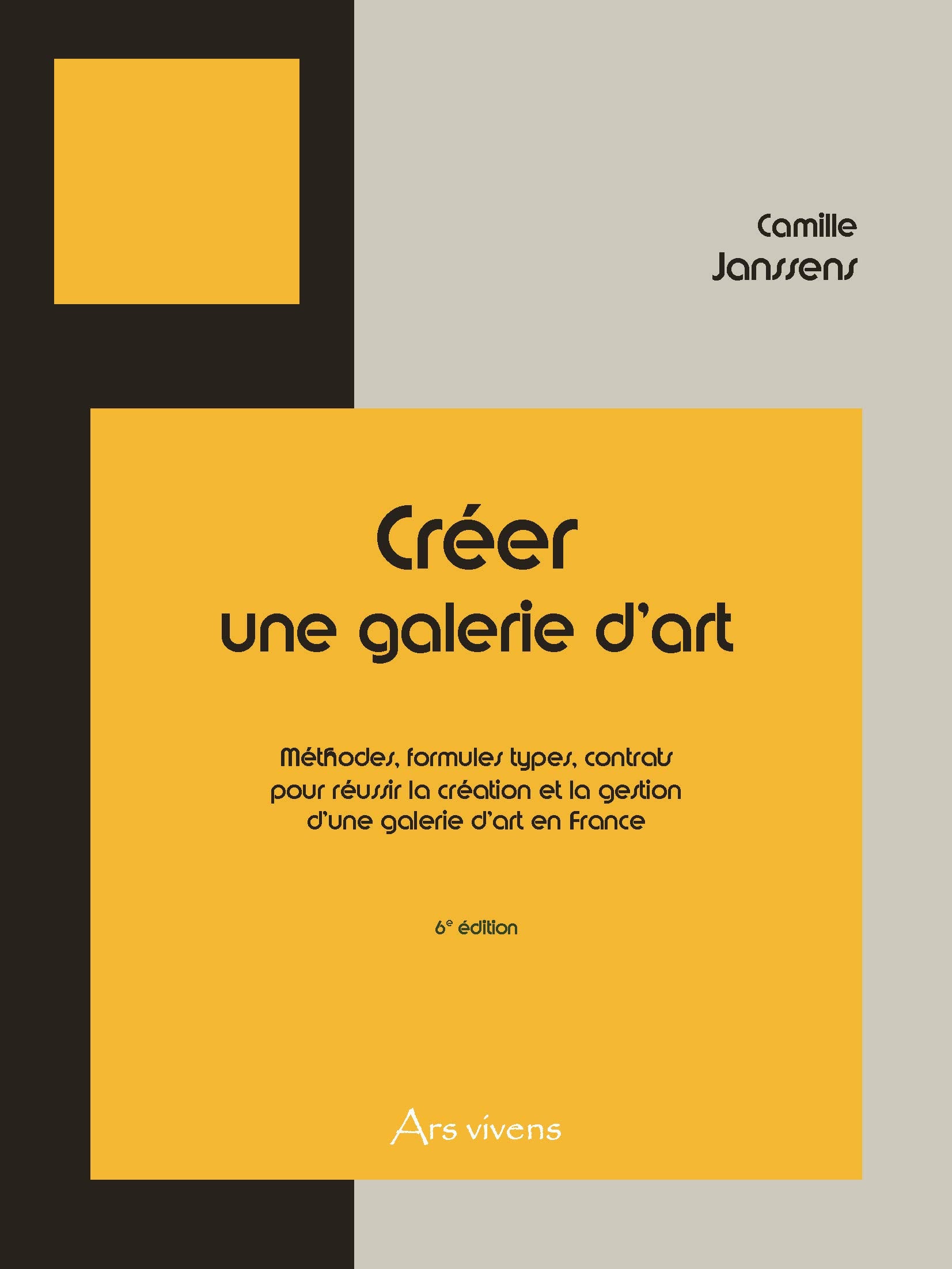 Créer une galerie d'art: Méthodes, formules types, contrats pour réussir la création et la gestion d une galerie d art en France book