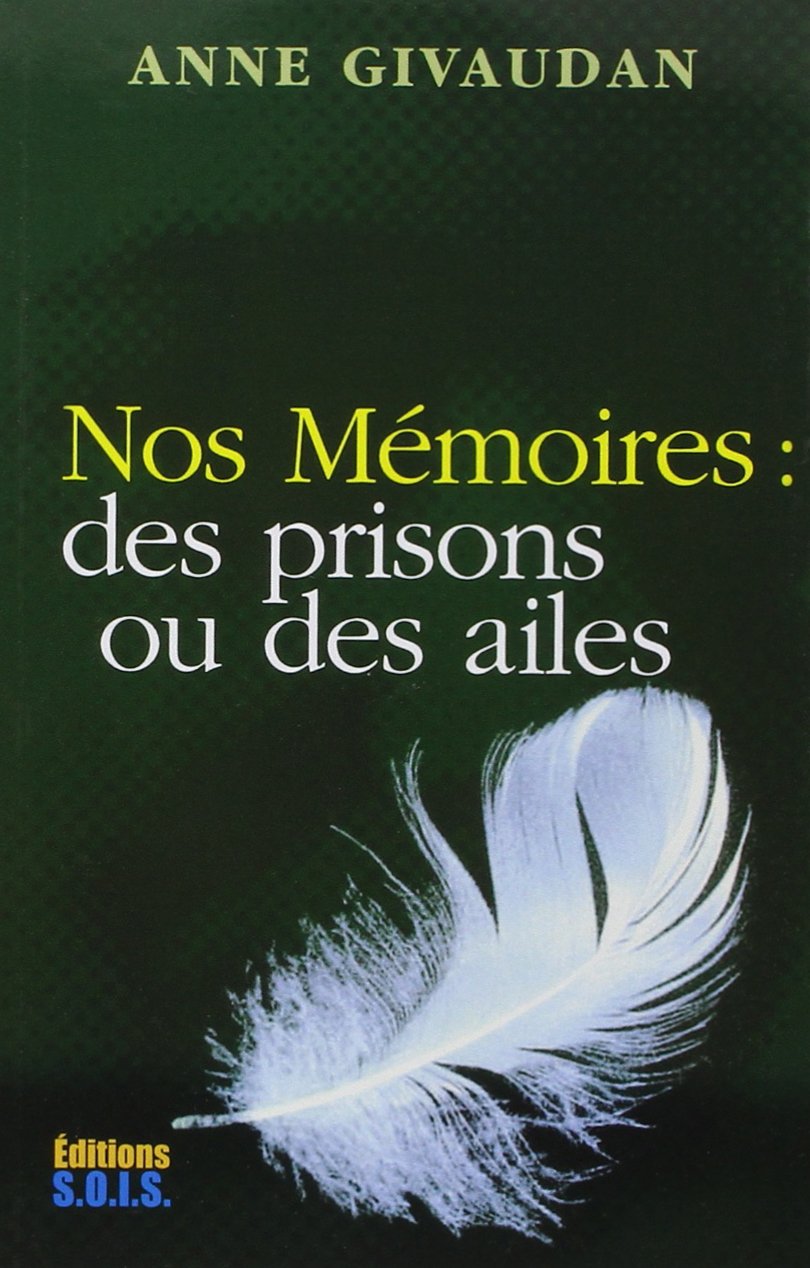 Nos mémoires : des prisons ou des ailes book