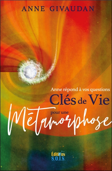 Clés de vie pour une métamorphose : Anne répond à vos questions Religion & Esotericism
