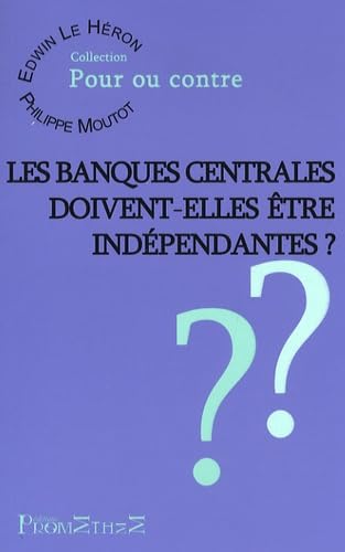 Les Banques centrales doivent-elles être indépendantes ? Books